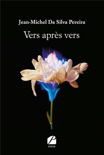 Couverture du livre « Vers apres vers » de Da Silva Pereira J-M aux éditions Editions Du Panthéon