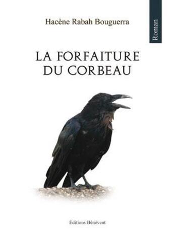 Couverture du livre « La forfaiture du corbeau » de Bouguerra aux éditions Benevent