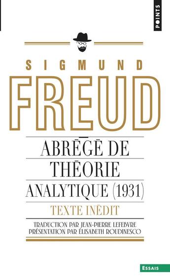 Couverture du livre « Abrégé de théorie analytique ; un chapitre inédit du Portrait psychologique du Président T. W. Wilson » de Sigmund Freud aux éditions Points