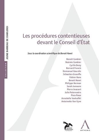 Couverture du livre « Les procédures contentieuses devant le Conseil d'État » de Benoit Havet et . Collectif aux éditions Anthemis