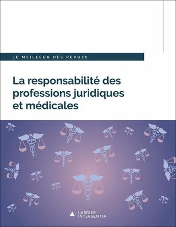 Couverture du livre « La responsabilité des avocats et des médecins » de Pauline Colson aux éditions Larcier