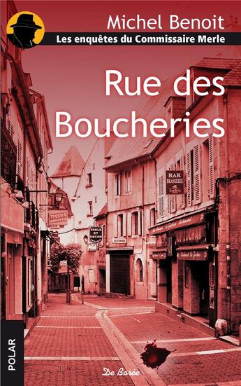 Couverture du livre « Rue des boucheries » de Benoit Michel aux éditions De Boree