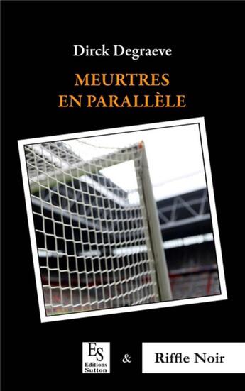 Couverture du livre « Meurtres en parallèle » de Dirck Degraeve aux éditions Editions Sutton