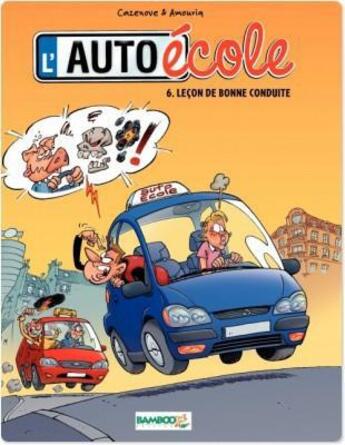 Couverture du livre « L'auto-école Tome 6 : leçon de bonne conduite » de Christophe Cazenove et Andre Amouriq aux éditions Bamboo