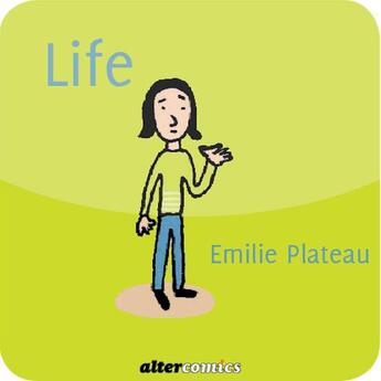 Couverture du livre « Life » de Emilie Plateau aux éditions Alter Comics