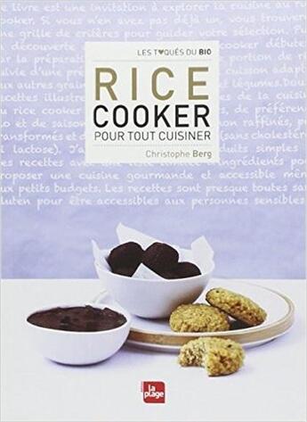 Couverture du livre « Rice cooker pour tout cuisiner » de Christophe Berg aux éditions La Plage