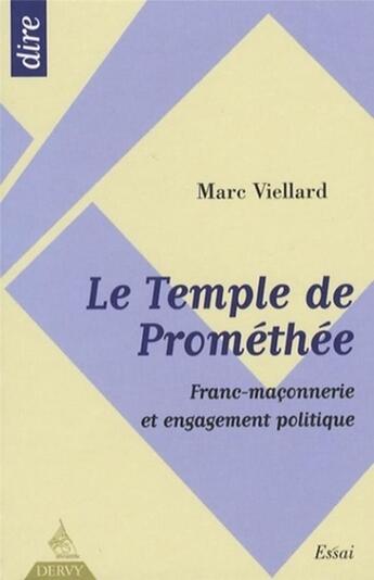 Couverture du livre « Le temple de prométhée ; franc-maçonnerie et engagement politique » de  aux éditions Dervy