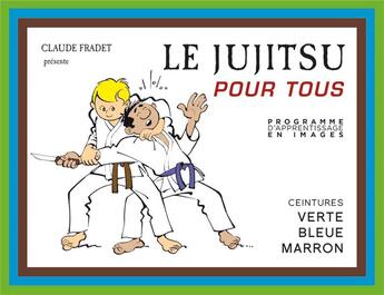 Couverture du livre « Jujitsu pour tous (2) » de Claude Fradet aux éditions Budo