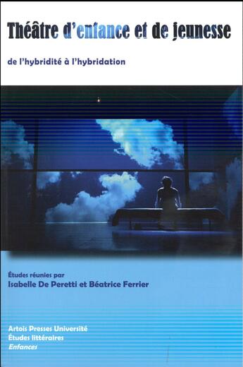 Couverture du livre « Theatre d'enfance et de jeunesse entre hybridite et hybridation » de Ferrierde Peretti aux éditions Pu D'artois