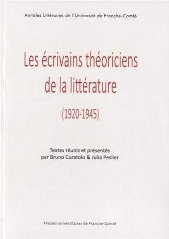 Couverture du livre « Les Écrivains théoriciens de la littérature (1920-1945) » de Pes Curatolo Bruno aux éditions Pu De Franche Comte