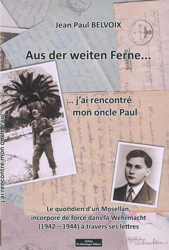 Couverture du livre « Aus der weiten ferne... ; j'ai rencontré mon oncle Paul » de Jean-Paul Belvoix aux éditions Do Bentzinger