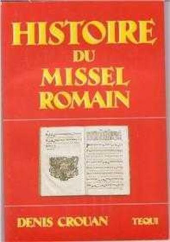 Couverture du livre « Histoire du missel romain » de Denis Crouan aux éditions Tequi