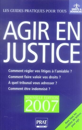 Couverture du livre « Agir en justice (édition 2007) » de Patricia Gendrey aux éditions Prat
