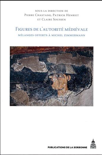 Couverture du livre « Figures de l'autorité médiévale : Mélanges offerts à Michel Zimmermann » de Chastang/Soussen aux éditions Editions De La Sorbonne