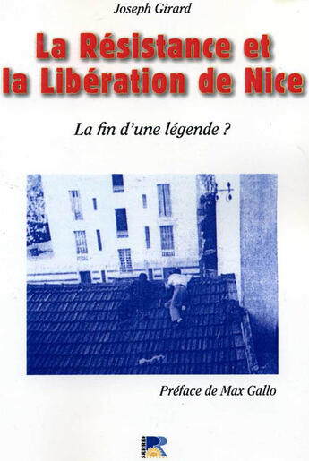 Couverture du livre « La résistance et la libération de nice : la fin d'une légende ? » de Girard / Gallo aux éditions Serre