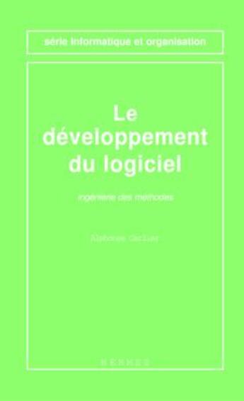 Couverture du livre « Le developpement du logiciel ingenierie des methodes (serie informatique et organisation) » de Alphonse Carlier aux éditions Hermes Science Publications