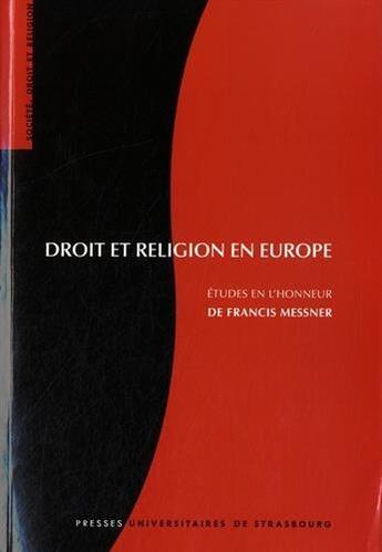 Couverture du livre « Droit et religion en Europe ; études en l'honneur de Francis Messner » de  aux éditions Pu De Strasbourg