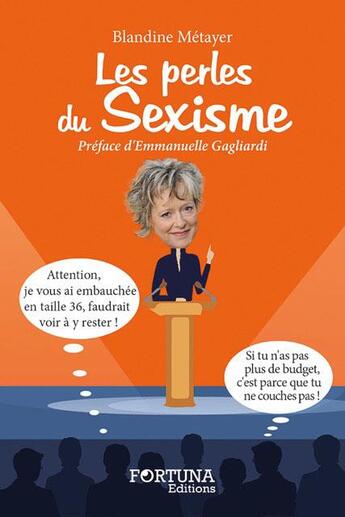 Couverture du livre « Les perles du sexisme » de Blandine Metayer aux éditions Fortuna