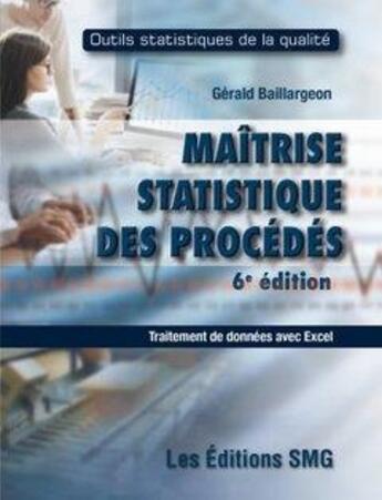 Couverture du livre « Maîtrise statistique des procédés : Traitement de données avec Excel » de Gerald Baillargeon aux éditions Smg