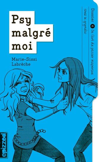 Couverture du livre « Psy malgré moi t.6 ; de l'art de passer inaperçue chez le gynéco » de Marie-Sissi Labreche aux éditions La Courte Echelle