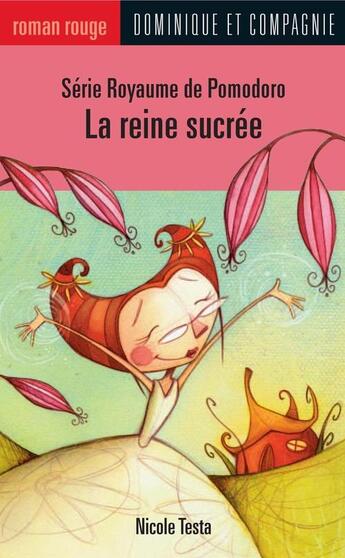 Couverture du livre « La reine sucrée » de Nicole Testa aux éditions Dominique Et Compagnie