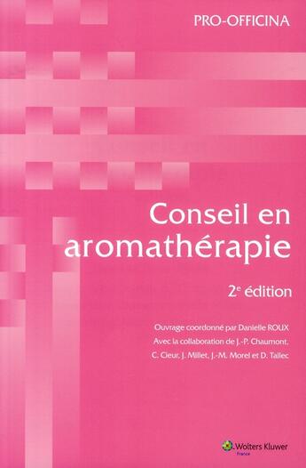 Couverture du livre « Conseil en aromatherapie - 2eme edition » de Roux D aux éditions Pro Officina