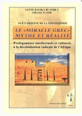 Couverture du livre « Le miracle grec: mythe et réalité » de Yette Bayika Bi Yede aux éditions Menaibuc