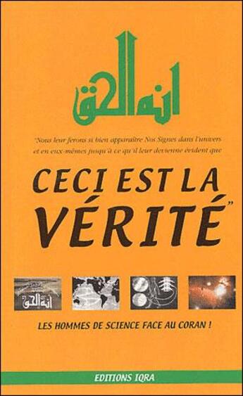 Couverture du livre « Ceci est la verite ; les hommes de science face au coran » de Abdel-Majid Zendani aux éditions Iqra