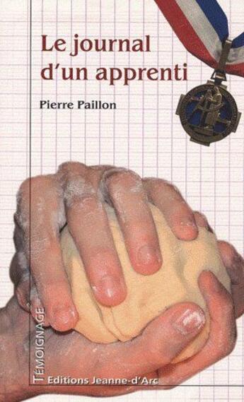 Couverture du livre « Le journal d'un apprenti » de Pierre Paillon aux éditions Jeanne D'arc