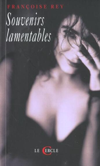 Couverture du livre « Souvenirs Lamentables » de Francoise Rey aux éditions Le Cercle