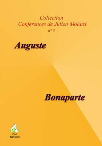 Couverture du livre « Auguste ; Bonaparte » de Julien Molard aux éditions A A Z Patrimoine