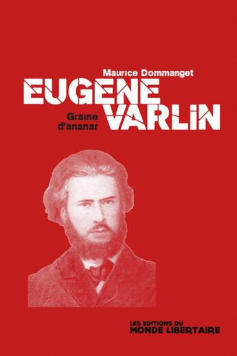 Couverture du livre « Eugène Varlin » de Maurice Dommanget aux éditions Le Monde Libertaire