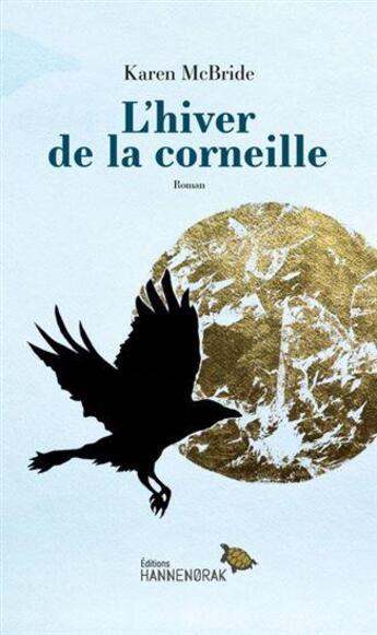 Couverture du livre « L'hiver de la corneille » de Karen Mcbride aux éditions Hannenorak