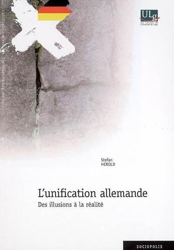 Couverture du livre « L'unification allemande ; des illusions à la réalité » de Stefan Herold aux éditions Pulg