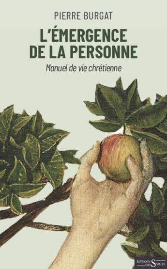 Couverture du livre « L'emergence de la personne ; manuel de vie chrétienne » de Pierre Burgat aux éditions Syrtes