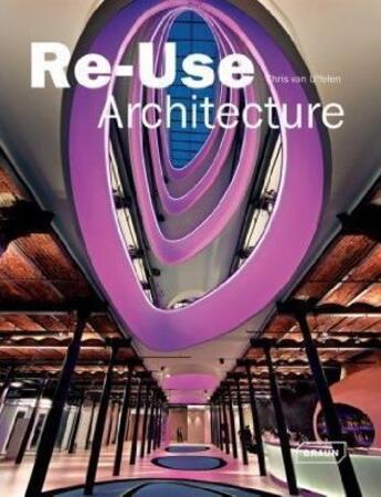 Couverture du livre « Re-use architecture » de Chris Van Uffelen aux éditions Braun