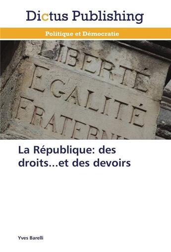 Couverture du livre « La republique: des droits...et des devoirs » de Barelli-Y aux éditions Dictus