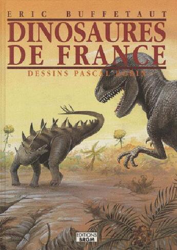 Couverture du livre « Dinosaures de france » de Buffetaut/Robin aux éditions Brgm