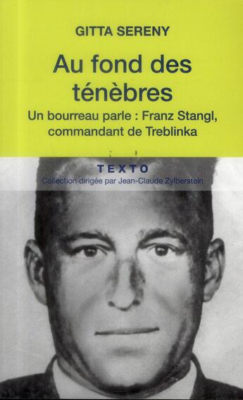 Couverture du livre « Au fond des ténèbres ; un bourreau parle : Franz Stangl, commandant de Treblinka » de Gitta Sereny aux éditions Tallandier