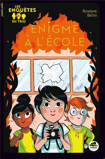 Couverture du livre « Les enquêtes du trio ; énigme à l'école » de Bertin Roselyne aux éditions Oskar