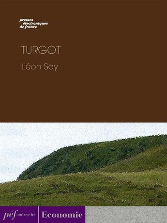 Couverture du livre « Turgot » de Leon Say aux éditions Presses Electroniques De France