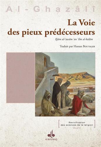 Couverture du livre « La voie des pieux prédécesseurs » de Al-Ghazâlî Abû Hâmid aux éditions Albouraq