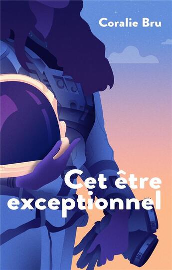 Couverture du livre « Cet être exceptionnel » de Coralie Bru aux éditions Librinova