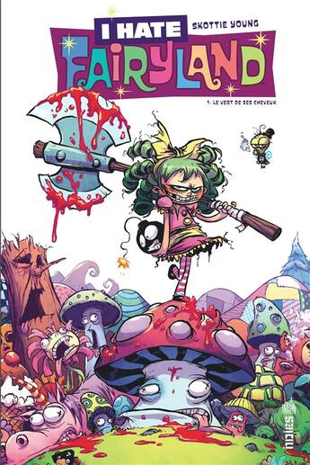 Couverture du livre « I hate Fairyland Tome 1 : le vert de ses cheveux » de Skottie Young aux éditions Urban Comics