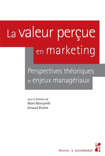 Couverture du livre « La valeur perçue en marketing ; perspectives théoriques et enjeux managériaux » de Remi Mencarelli et Arnaud Riviere et Collectif aux éditions Pu De Provence