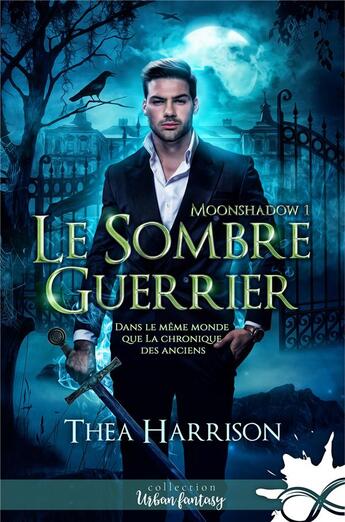 Couverture du livre « Moonshadow - t01 - le sombre guerrier - moonshadow, t1 » de Thea Harrison aux éditions Collection Infinity