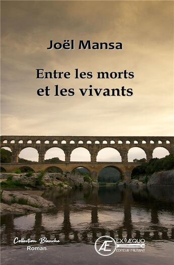 Couverture du livre « Entre les morts et les vivants » de Joel Mansa aux éditions Ex Aequo