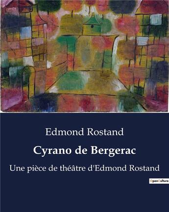 Couverture du livre « Cyrano de Bergerac : Une pièce de théâtre d'Edmond Rostand » de Edmond Rostand aux éditions Culturea