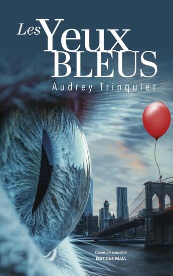 Couverture du livre « Les Yeux bleus » de Audrey Trinquier aux éditions Editions Maia