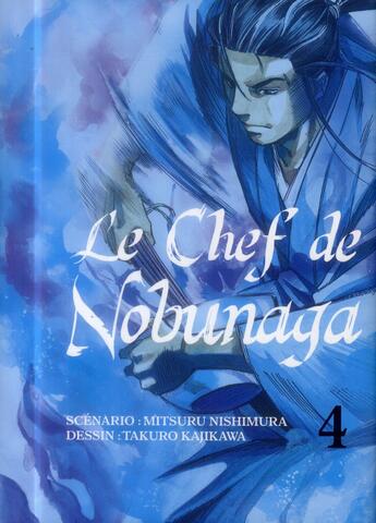 Couverture du livre « Le chef de Nobunaga Tome 4 » de Mitsuru Nishimura et Takuro Kajikawa aux éditions Komikku